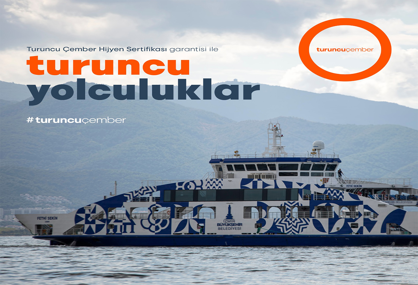  İzmir’de Deniz Yolculukları ‘Turuncu Çember’ Sertifikası ile Güvenceye Alınıyor
