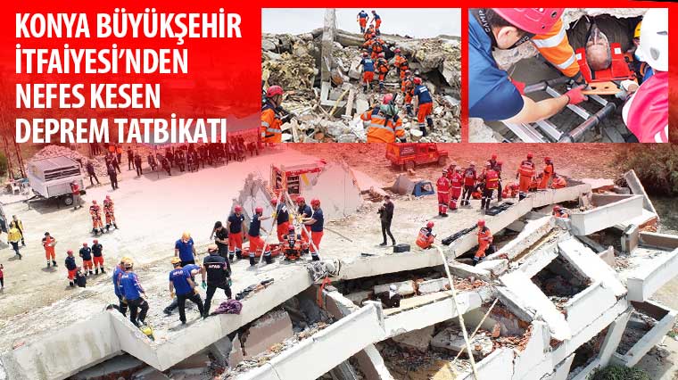  Konya Büyükşehir İtfaiyesinden Nefes Kesen Deprem Tatbikatı