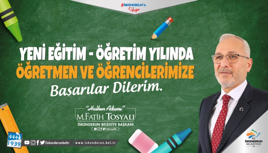  İskenderun Belediye Başkanı Tosyalı, Yeni Eğitim Yılı İçin Mesaj Yayınladı