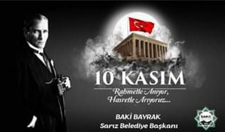  Sarız Belediye Başkanı Bayrak, Atatürk’ün Vefatının 83. Yıldönümü’nde Duygularını Dile Getirdi