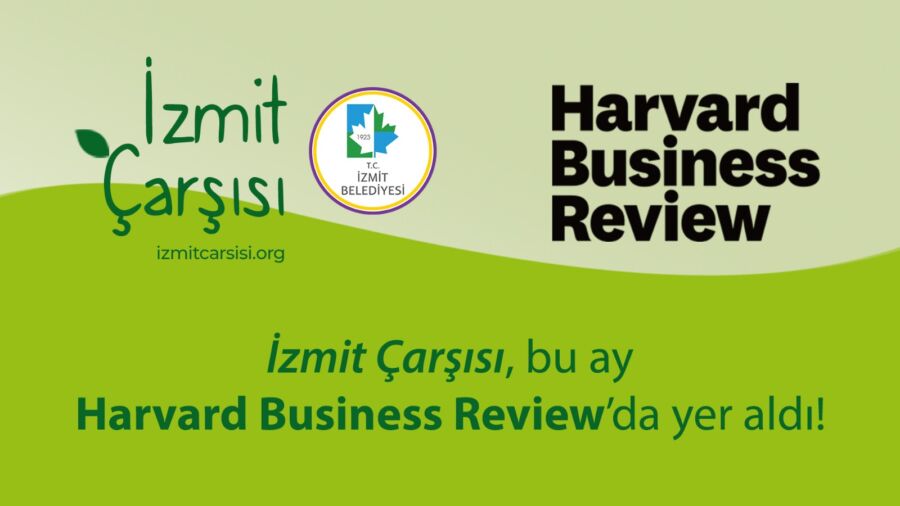  İzmit Çarşısı, Harvard Business Review  Dergisi’nin Şubat Sayısında Yer Aldı