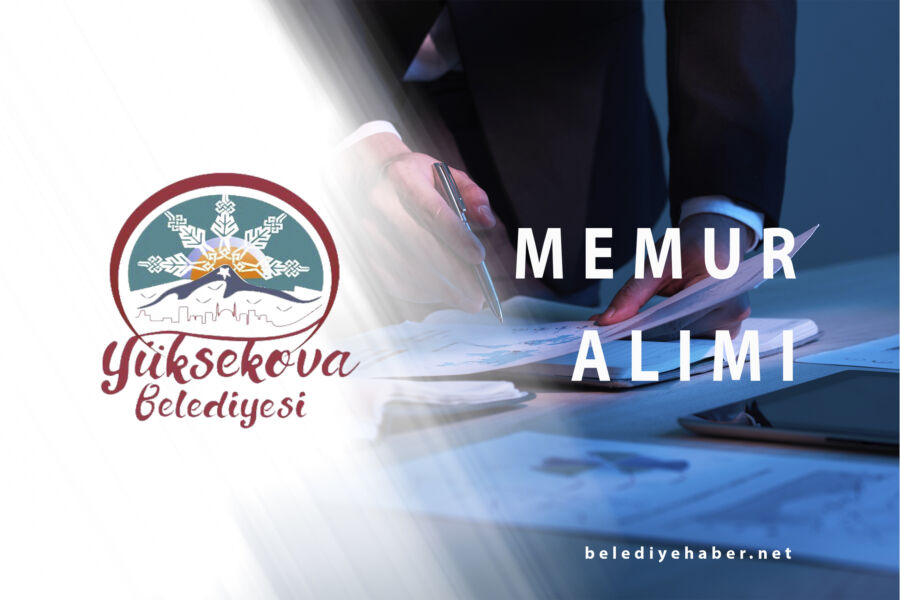  Yüksekova Belediye Başkanlığına İlk Defa Atanmak Üzere Memur Alım İlanı