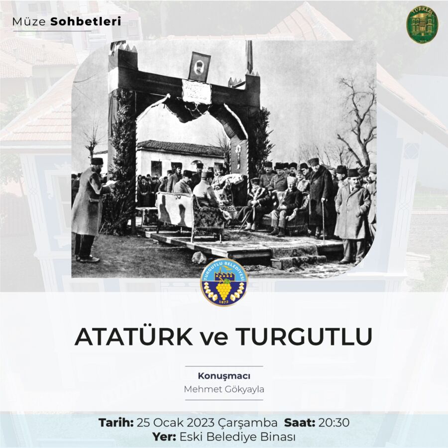  Kültürel Etkinliğin Bu Haftaki Konusu ‘Atatürk ve Turgutlu’