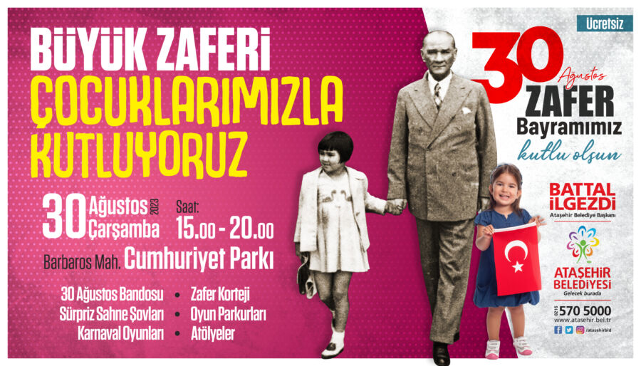  30 Ağustos Ataşehir’de Çocuklarla Coşkuyla Kutlanacak
