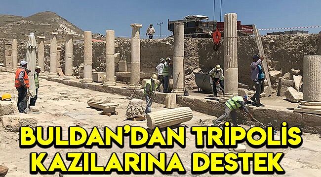  Buldan’dan Tripolis Kazılarına Önemli Destek